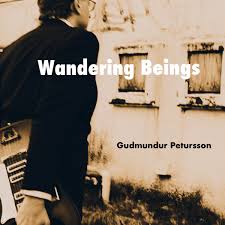 Guðmundur Pétursson - Wandering Beings LP