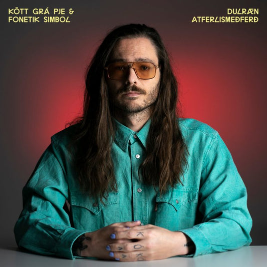 Kött Grá Pje & Fonetik Simbol – Dulræn Atferlismeðferð 2LP